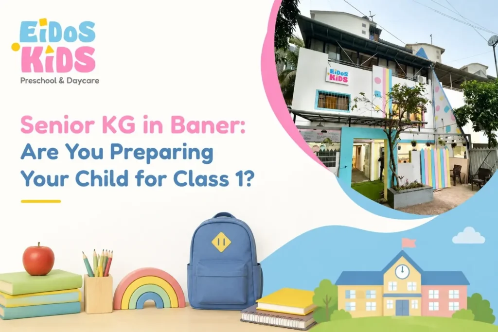 Senior KG Baner Pune: Are You Preparing Your Child for Class 1?