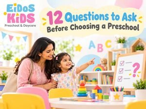 12 Questions to Ask Before Choosing a Preschool for Your Child